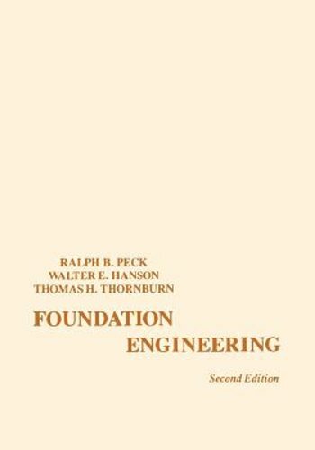 Foundation Engineering by Ralph B Peck: New