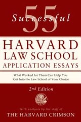 55 Successful Harvard Law School Application Essays: With Analysis by the – GOOD