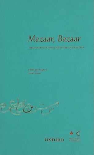 Mazaar, Bazaar: Design & Visual Culture in Pakistan by
