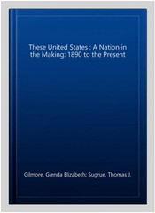 These United States : A Nation in the Making: 1890 to the Present, Paperback …