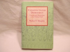 Constitutional Democracy: Creating & Maintaining a Just Political Order- Murphy