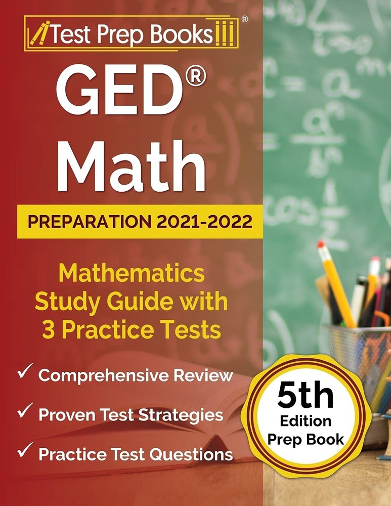 GED Math Preparation 2021-2022: Mathematics Study Guide with 3 Practice Test…