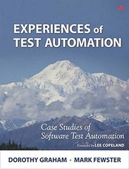 EXPERIENCES OF TEST AUTOMATION: CASE STUDIES OF SOFTWARE By Graham / Dorothy