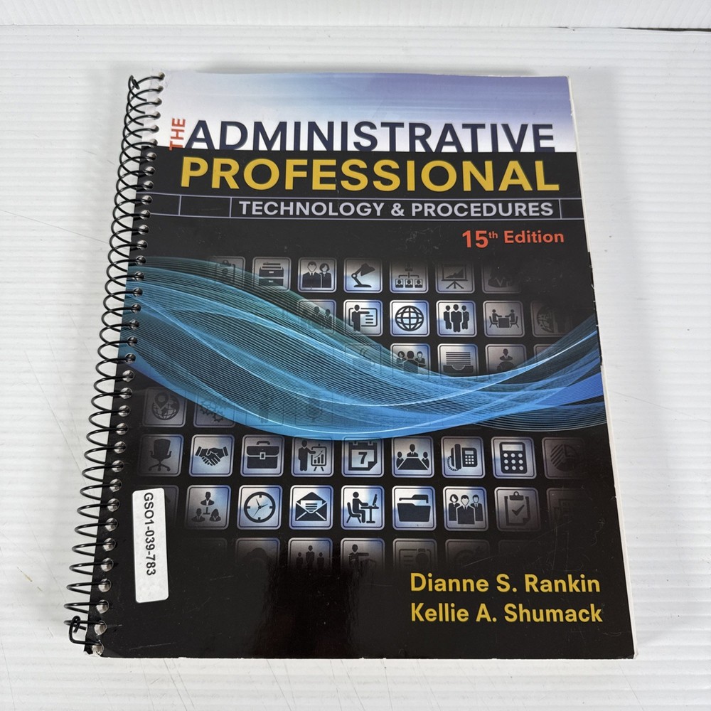 The Administrative Professional: Technology & Procedures 15th Ed. Spiral