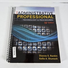 The Administrative Professional: Technology & Procedures 15th Ed. Spiral