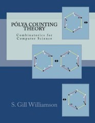 Polya Counting Theory: Combinatorics for Computer Science by Williamson, S. Gill