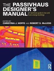 The Passivhaus Designer’s Manual: A technical guide to low and zero energy b…