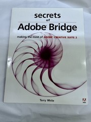 Secrets Of Adobe Bridge: Making the Most of Adobe Creative Suite 2