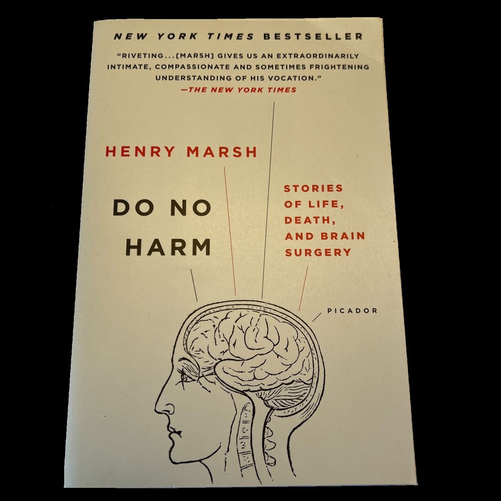 Do No Harm Stories of Life Death and Brain Surgery by Henry Marsh 2016 Picador