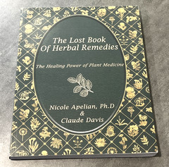 The Lost Book of Herbal Remedies by Nicole Apelian & Claude Davis