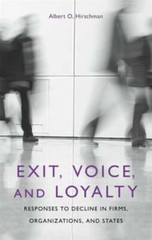 Exit, Voice, and Loyalty: Responses to Decline in Firms, Organizations, a – GOOD