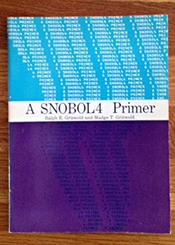 A Snobol4 Primer – Paperback, by Griswold Ralph E. – Acceptable