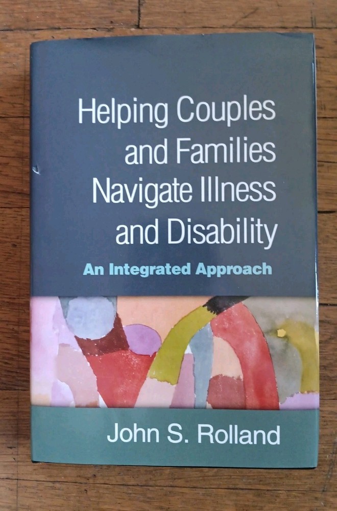 Helping Couples & Families Navigate Illness John S Rolland Clinical Psychology