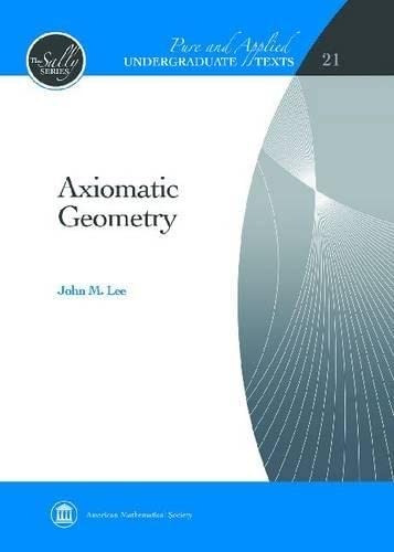 Axiomatic Geometry (Pure and Applied Undergraduate Texts) (Sally: Pure and A…