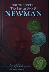 TRUTH SEEKER: THE LIFE OF ERIC P. NEWMAN By Leonard; Burdette Augsburger *VG+*