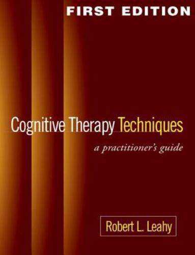 Cognitive Therapy Techniques, First Editi- 1572309059, paperback, Robert L Leahy