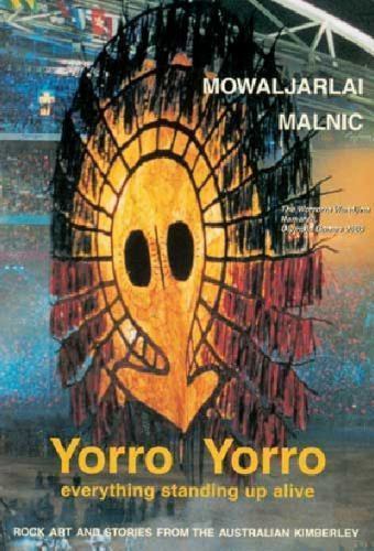 Yorro Yorro: Everything Standing Up Alive: Rock Art and Stories From the Aus…