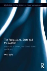 Routledge Critical Studies in Public Management Ser.: The Professions, State and