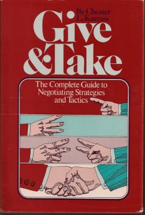 Give and Take : The Complete Guide to Negotiating Strategies and