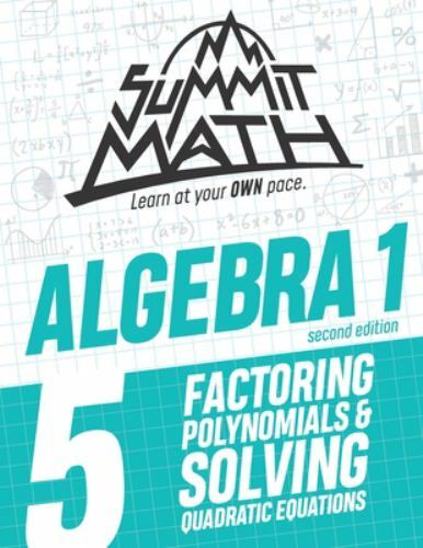 Summit Math Algebra 1 Book 5: Factoring P- 9781712465745, paperback, Alex Joujan