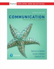 Communication: Principles for a Lifetime by Steven Beebe: Rental Edition (7th ED