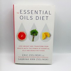 The Essential Oils Diet Book Hardcover Book Lose Weight Transform Your Health