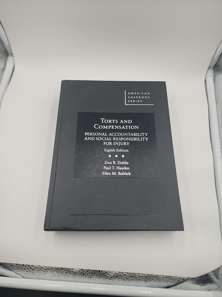 American Casebook Ser.: Torts and Compensation, Personal Accountability and…