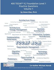 TOGAF 9.2 FOUNDATION LEVEL 1 PRACTICE QUESTIONS VOLUME 1 By Else Steve Ph.d. NEW