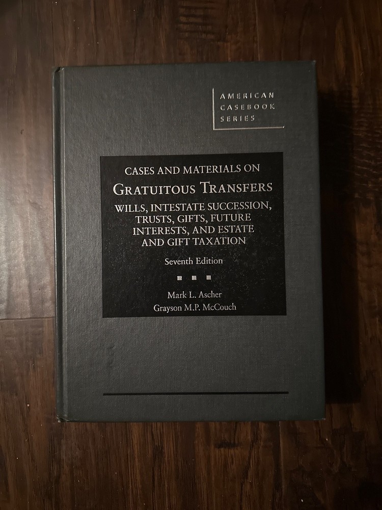 American Casebook Ser.: Cases and Materials on Gratuitous Transfers, Wills,…