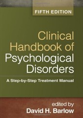 Clinical Handbook of Psychological Disorders by David Barlow