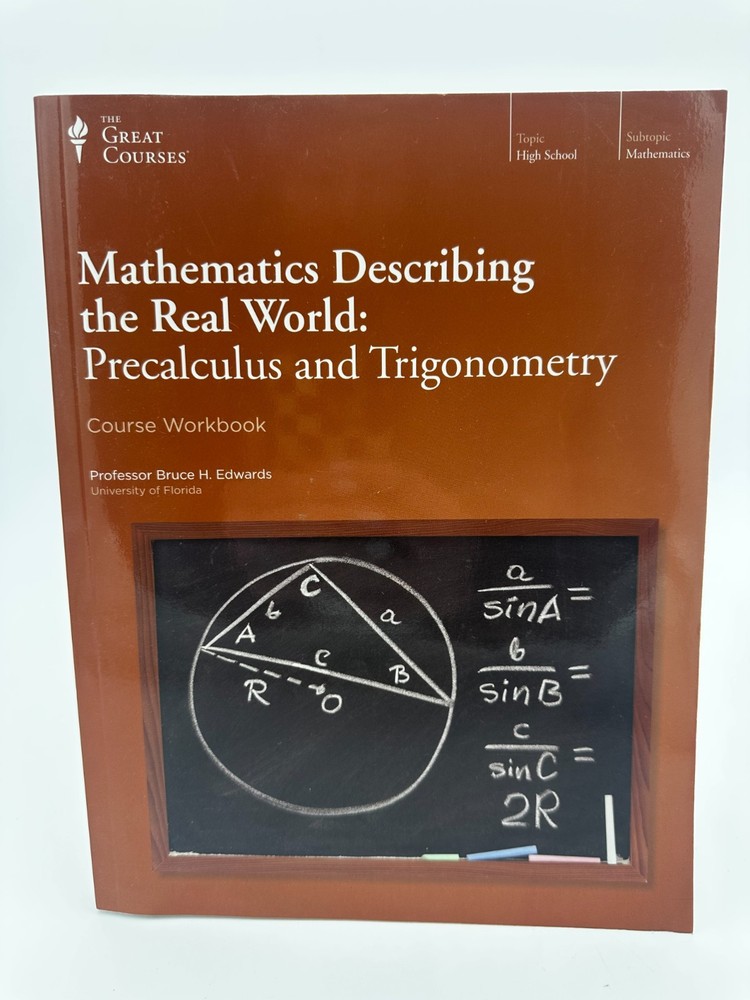 The Great Courses WORKBOOK Mathematics Describing the Real World Precalc & Trig