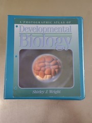 A Photographic Atlas of Developmental Biology Textbook by Shirley J Wright