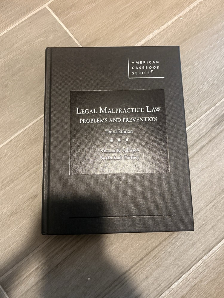 American Casebook Ser.: Legal Malpractice Law: Problems and Prevention, 3rd Ed
