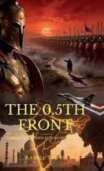 The 0.5th Front: Ephialtes’s Hidden Path to India’s Soul by Rahul Kapil Hardcove