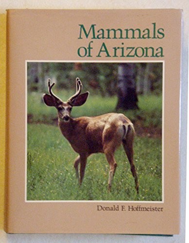 MAMMALS OF ARIZONA By Donald F. Hoffmeister – Hardcover