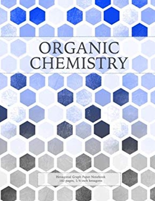 Organic Chemistry : Hexagonal Graph Paper Notebook, 160 Pages, 1/