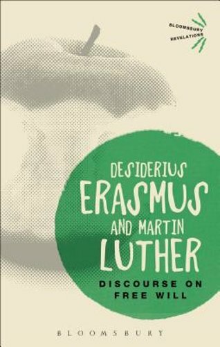 Discourse on Free Will by Desiderius Erasmus: New