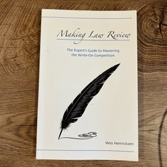 Making Law Review : The Expert’s Guide to Mastering the Write-on Competition by