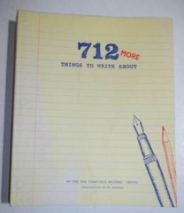 712 More Things to Write About by San Francisco Writers Group (2014, Print, Soft