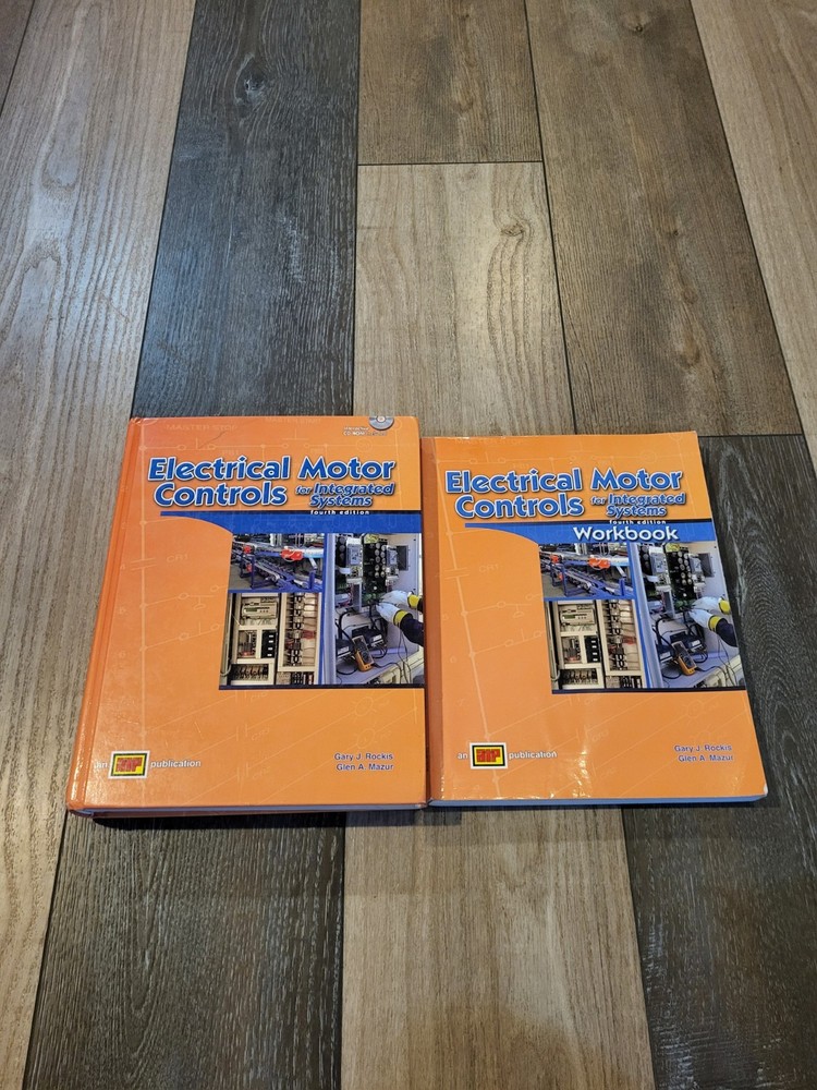 Electrical Motor Controls for Integrated Systems 4th Edition 2 Book Lot Workbook
