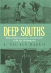 Deep Souths: Delta, Piedmont, and Sea Island Society in the Age of Segregati…