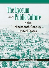 The Lyceum and Public Culture in the Nineteenth-Century United States (Rheto…