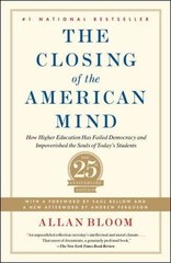 The Closing of the American Mind: How Higher Education Has Failed Democracy…