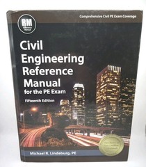 Civil Engineering Reference Manual for the PE Exam by Michael R. Lindeburg…