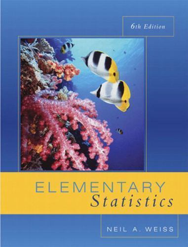 Elementary Statistics (6th Edition) (Weiss Series) by Neil A. Weiss