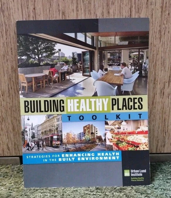 Building Healthy Places Tool Kit 2015 Urban Land Institute Paperback GOOD