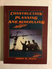 Construction Planning and Scheduling by Jimmie W Hinze 1st Edition 1999 printing