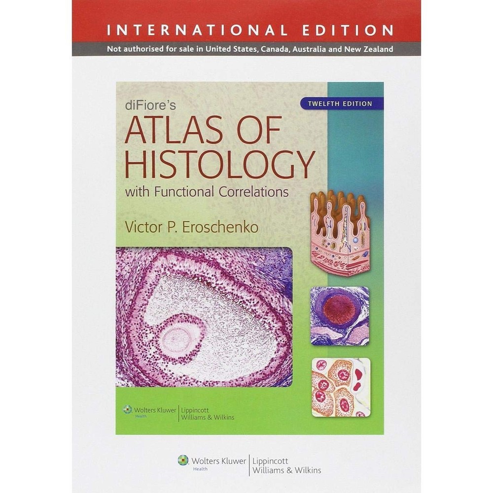 diFiore’s Atlas of Histology With Functional Correlations (Atlas of Histolog…