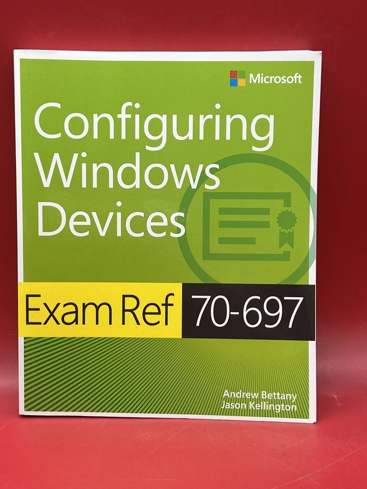 Exam Ref Ser.: Exam Ref 70-697 Configuring Windows Devices by Jason…