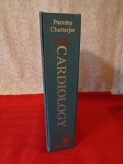 Cardiology Volume 1 – William Parmley, MD – Physiology, Pharmacology & Diagnosis